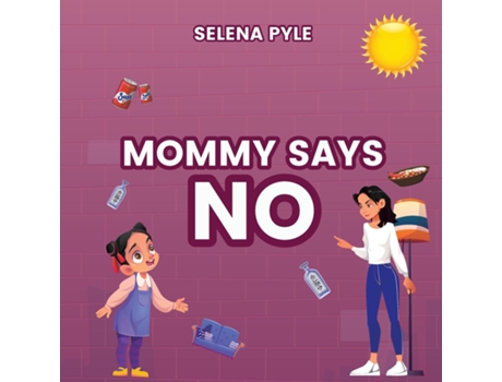 Livro Mommy Says NO de Selena Pyle (Inglês)