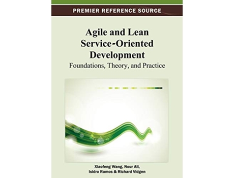 Livro Agile and Lean ServiceOriented Development Foundations Theory and Practice de Xiaofeng Wang (Inglês)