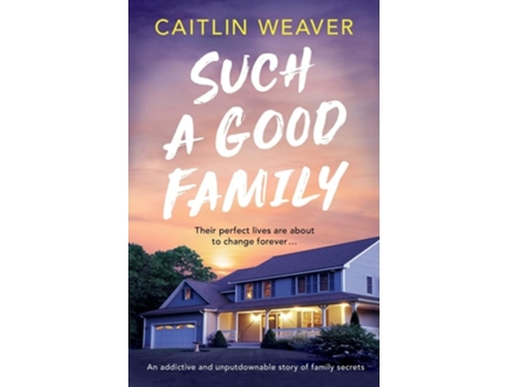 Livro Such a Good Family An addictive and unputdownable story of family secrets de Caitlin Weaver (Inglês)