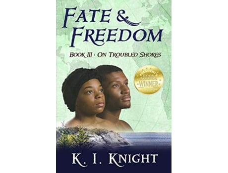 Livro Fate Freedom Book III On Troubled Shores III de K I Knight (Inglês)