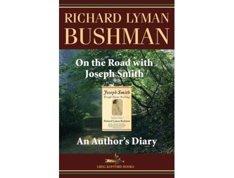 Livro On The Road With Joseph Smith An Authors Diary De Richard Lyman Bushman (inglês)