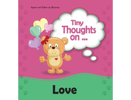 Livro Tiny Thoughts On Love Different Kinds Of Love De De Bezenac, Agnes Et Al. (inglês)