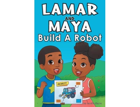 Livro Lamar and Maya Build A Robot de Auntie Sierra (Inglês)