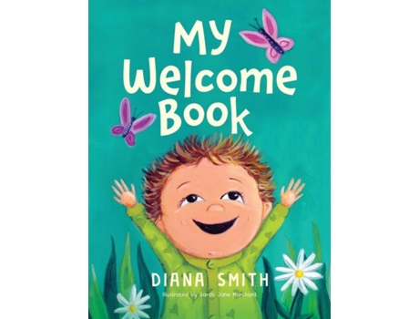Livro My Welcome Book A Childrens Book Celebrating The Arrival Of A New Baby De Diana Smith (inglês)
