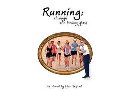 Livro Running through the looking glass de Dick Telford (Inglês)