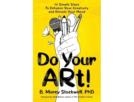 Livro Do Your ARt! 10 Simple Steps to Enhance Your Creativity and Elevate Your Mood de Bernadette Stockwell (Inglês)