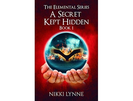Livro A Secret Kept Hidden Book 1 Elemental de Nikki Lynne (Inglês)