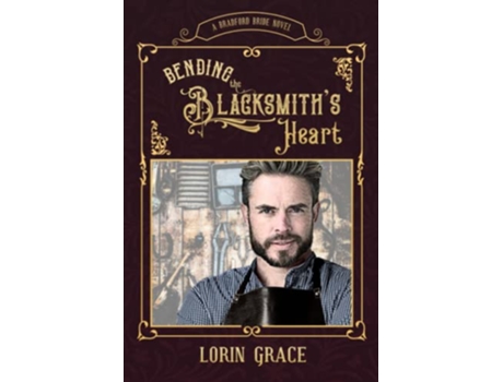 Livro Bending the Blacksmiths Heart Bradford Brides de Lorin Grace (Inglês)