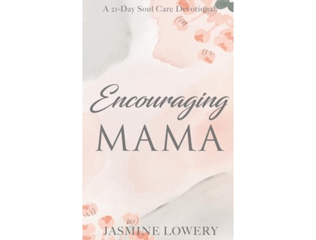Livro Encouraging Mama De Jasmine Lowery (inglês)
