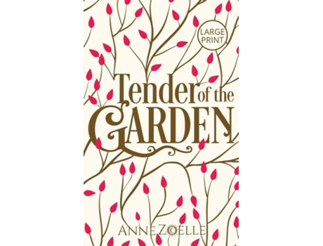 Livro Tender of the Garden - Large Print Hardback de Anne Zoelle (Inglês - Capa Dura)