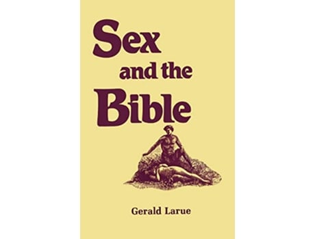 Livro Sex and the Bible de Gerald A Larue (Inglês)