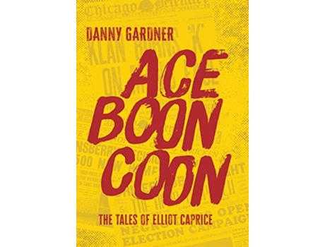 Livro Ace Boon Coon Tales of Elliot Caprice de Danny Gardner (Inglês)