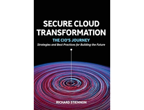 Livro Secure Cloud Transformation The CIOs Journey de Richard Stiennon (Inglês)