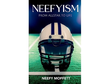 Livro Neefyism From Allstar to Life de Neefy Moffett (Inglês)