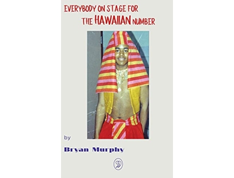 Livro Everybody on Stage for the Hawaiian Number de Bryan Murphy (Inglês)