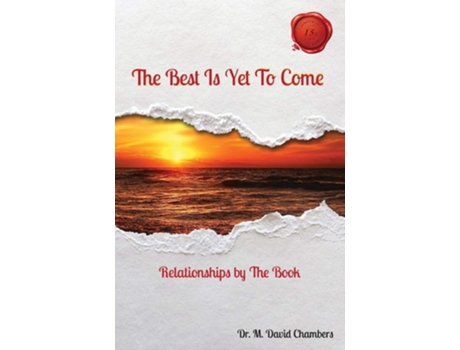 Livro The Best Is Yet To Come Relationships By The Book De Dr M David Chambers (inglês)
