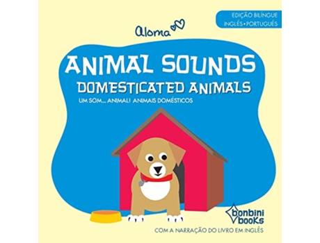 Livro Animal Sounds - Domesticated Animals - Edição Bilíngue Inglês/Português de Aloma (Português)