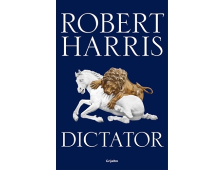 Livro Dictator Da Editorial Grijalbo De Robert Harris (espanhol)