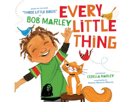 Livro every little thing: based on the song "three little birds" by bob marley de bob marley,cedella marley (inglês)