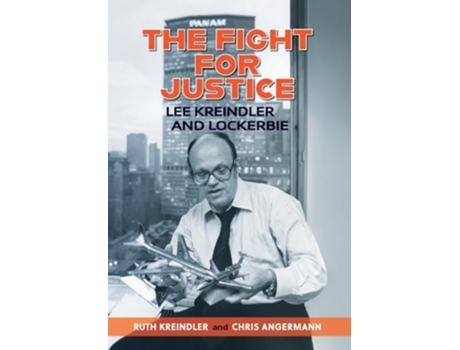 Livro THE FIGHT FOR JUSTICE Lee Kreindler and Lockerbie de Ruth Kreindler e Chris Angermann (Inglês - Capa Dura)