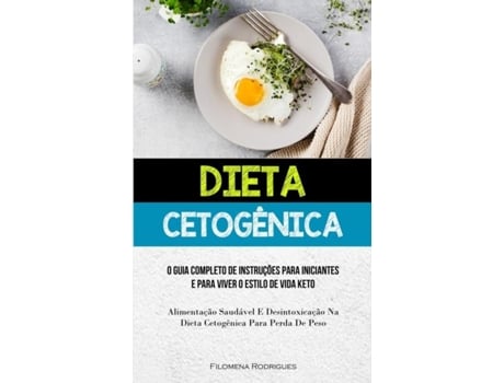 Livro Dieta Cetogênica O guia completo de instruções para iniciantes e para viver o estilo de vida keto de Filomena Rodrigues (Inglês)