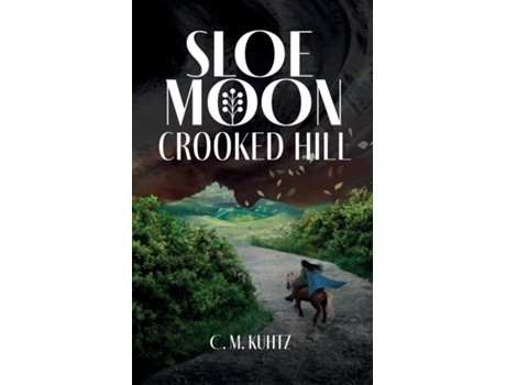 Livro Sloe Moon Crooked Hill de C M Kuhtz (Inglês)