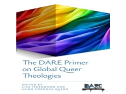 Livro The DARE Primer on Global Queer Theologies de Hymns Ancient and Modern Ltd (Inglês)