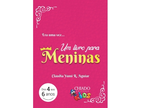 Livro Era Uma Vez - Um Livro Para Meninas - Chiado de Cláudia Yumi Rocha Aguiar (Português)