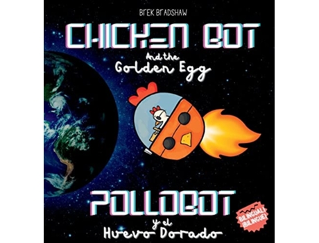 Livro Chicken Bot And The Golden Egg - Pollobot Y El Huevo Dorado De Brek Bradshaw (inglês - Capa Dura)
