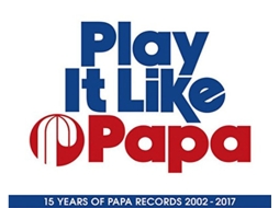 CD Play It Like Papa (15 Years Of Papa Records 2002-2017)