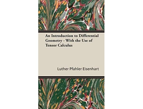 Livro An Introduction to Differential Geometry With the Use of Tensor Calculus de Luther Pfahler Eisenhart (Inglês - Capa Dura)