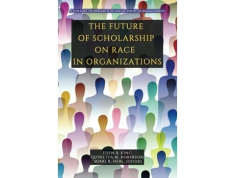 Livro Future of Scholarship on Race in Organizations de Eden King, Quinetta M Roberson et al. (Inglês - Capa Dura)