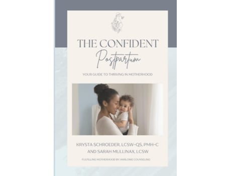 Livro The Confident Postpartum Your Guide to Thriving in Motherhood de Krysta Schroeder e Sarah Mullinax (Inglês)