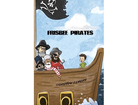 Livro Frisbee Pirates de Dorothy Elmore (Inglês)