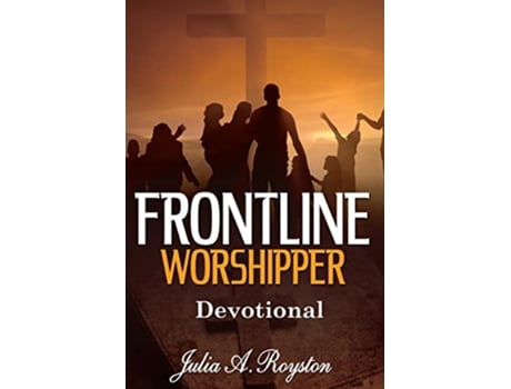 Livro Frontline Worshipper Devotional de Julia A Royston (Inglês)