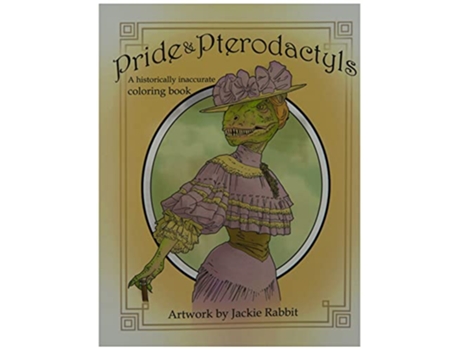Livro Pride Pterodactyls A Historical Inaccurate Coloring Book de Jackie Rabbit (Inglês)