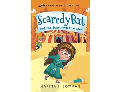 Livro Scaredy Bat and the Sunscreen Snatcher Full Color Scaredy Bat A Vampire Detective Series de Marina J Bowman (Inglês)