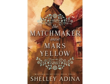 Livro The Matchmaker Wore Mars Yellow de Shelley Adina (Inglês)