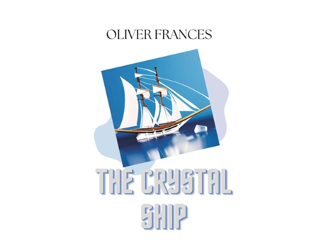 Livro The Crystal Ship de Oliver Frances (Inglês)