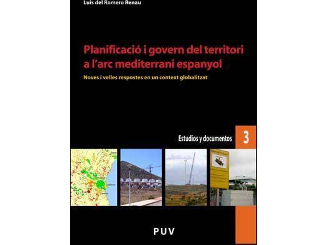 Livro Planificació i govern del territori a larc mediterrani espanyol noves i velles respostes en un context globalitzat de Lluís del Romero Renau (Espanhol)