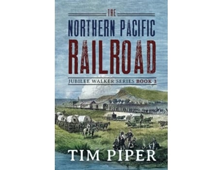 Livro The Northern Pacific Railroad de Tim Piper (Inglês)