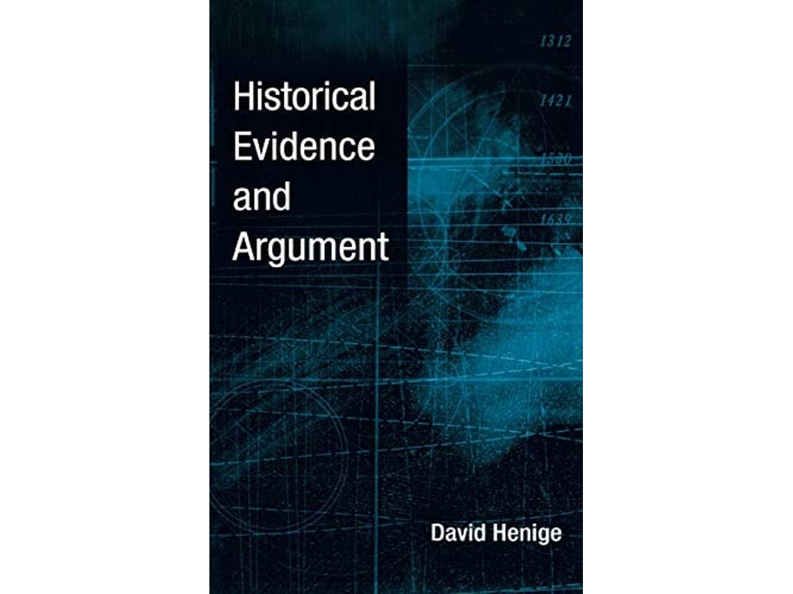 Livro Historical Evidence And Argument De David Henige (inglês - Capa Dura)