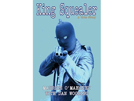 Livro King Squealer A True Story de Dan Wooding Maurice Jones (Inglês)