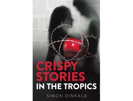 Livro Crispy Stories In The Tropics De Simon Dinkala (inglês)