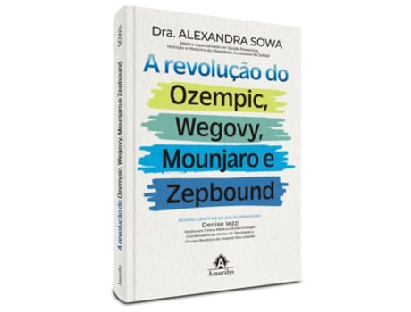 Livro A Revolução Do Ozempic, Wegovy, Mounjaro E Zepbound De Dra Alexandra Sowa (português Do Brasil)