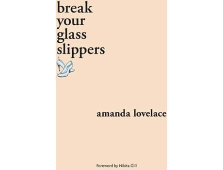 Livro Break Your Glass Slippers de Amanda Lovelace