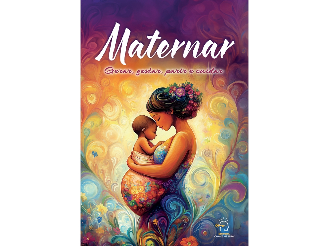Livro Maternar Gerar, Gestar, Parir E Cuidar De Rogério Vale (português)