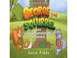 Livro Woodland Tales - George the Squirrel and Further Adventures of George de Susie Pidds (Inglês)