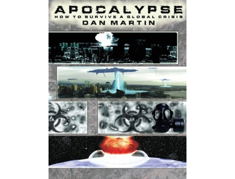 Livro Apocalypse, How To Survive A Global Crisis De Dan Martin (inglês)