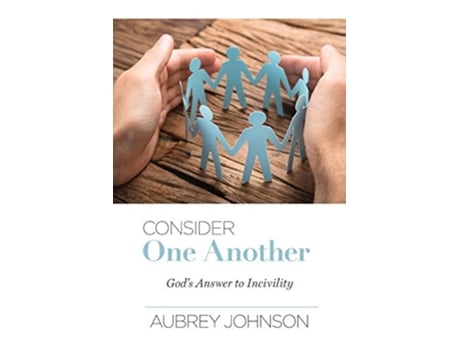 Livro Consider One Another Gods Answer to Incivility de Aubrey Johnson (Inglês)
